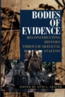 Bodies of Evidence : Reconstructing History through Skeletal Analysis - Book