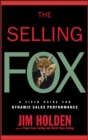 The Selling Fox : A Field Guide for Dynamic Sales Performance - Book