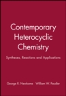 Contemporary Heterocyclic Chemistry : Syntheses, Reactions and Applications - Book