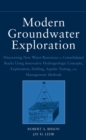 Modern Groundwater Exploration : Discovering New Water Resources in Consolidated Rocks Using Innovative Hydrogeologic Concepts, Exploration, Drilling, Aquifer Testing and Management Methods - Book