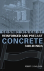 Seismic Design of Reinforced and Precast Concrete Buildings - Book