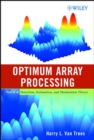 Optimum Array Processing : Part IV of Detection, Estimation, and Modulation Theory - Book