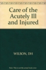 Care of the Acutely Ill and Injured - Book