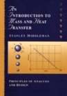An Introduction to Mass and Heat Transfer : Principles of Analysis and Design - Book