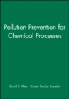 Pollution Prevention for Chemical Processes - Book