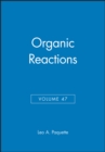 Organic Reactions, Volume 47 - Book