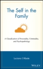 The Self in the Family : A Classification of Personality, Criminality, and Psychopathology - Book