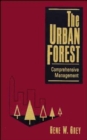 The Urban Forest : Comprehensive Management - Book