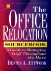 The Office Relocation Sourcebook : A Guide to Managing Staff Throughout the Move - Book