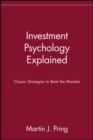 Investment Psychology Explained : Classic Strategies to Beat the Markets - Book