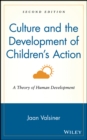 Culture and the Development of Children's Action : A Theory of Human Development - Book
