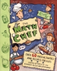 The Math Chef : Over 60 Math Activities and Recipes for Kids - Book