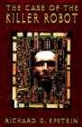 The Case of the Killer Robot : Stories about the Professional, Ethical, and Societal Dimensions of Computing - Book