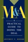 M&A : A Practical Guide to Doing the Deal - Book