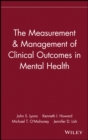 The Measurement & Management of Clinical Outcomes in Mental Health - Book