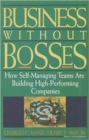 Business Without Bosses : How Self-Managing Teams a Re Building High Performing Companies - Book