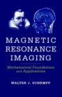 Magnetic Resonance Imaging : Mathematical Foundations and Applications - Book