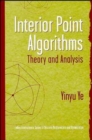 Interior Point Algorithms : Theory and Analysis - Book