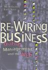 Re-Wiring Business : Uniting Management and the Web - Book
