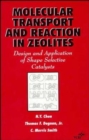 Molecular Transport and Reaction in Zeolites : Design and Application of Shape Selective Catalysis - Book