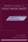 WAIMH Handbook of Infant Mental Health, Perspectives on Infant Mental Health - Book
