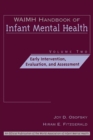 WAIMH Handbook of Infant Mental Health, Early Intervention, Evaluation, and Assessment - Book