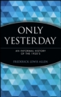 Only Yesterday : An Informal History of the 1920's - Book