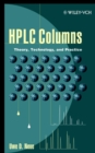 HPLC Columns : Theory, Technology, and Practice - Book