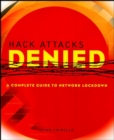 Hack Attacks Denied : A Complete Guide to Network Lockdown - eBook
