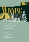 Winning at Mergers and Acquisitions : The Guide to Market-Focused Planning and Integration - Book