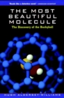 The Most Beautiful Molecule : The Discovery of the Buckyball - Book