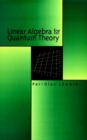 Linear Algebra for Quantum Theory - Book