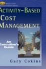 Activity-Based Cost Management : An Executive's Guide - eBook