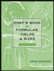 Chef's Book of Formulas, Yields & Sizes 3e - Book