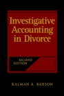 Investigative Accounting in Divorce - Kalman A. Barson