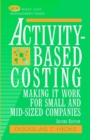 Activity-Based Costing : Making It Work for Small and Mid-Sized Companies - Book