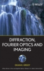 Diffraction, Fourier Optics and Imaging - Book