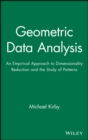 Geometric Data Analysis : An Empirical Approach to Dimensionality Reduction and the Study of Patterns - Book