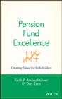 Pension Fund Excellence : Creating Value for Stockholders - Book