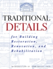 Traditional Details : For Building Restoration, Renovation, and Rehabilitation - Book