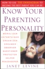 Know Your Parenting Personality : How to Use the Enneagram to Become the Best Parent You Can Be - Book