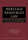 Heritage Resources Law : Protecting the Archeological and Cultural Environment - Book