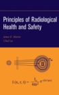 Principles of Radiological Health and Safety - Book