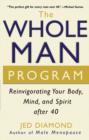 The Whole Man Program : Reinvigorating Your Body, Mind and Spirit After 40 - Book