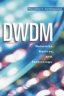 DWDM : Networks, Devices, and Technology - Book