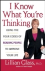 I Know What You're Thinking : Using the Four Codes of Reading People to Improve Your Life - eBook