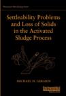 Settleability Problems and Loss of Solids in the Activated Sludge Process - eBook