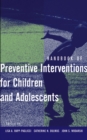 Handbook of Preventive Interventions for Children and Adolescents - Book