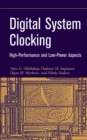 Digital System Clocking : High-Performance and Low-Power Aspects - Book