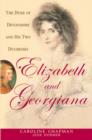 Elizabeth and Georgiana: the Duke of Devonshire and His Two Duchesses - Book